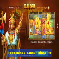 jogo mines ganhar dinheiro